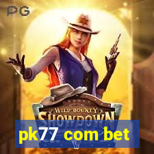 pk77 com bet